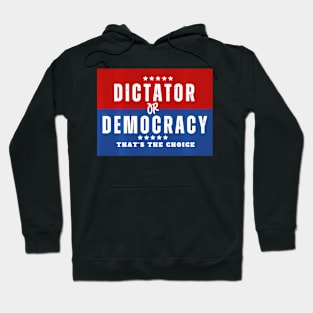 Dictator Or Democracy Hoodie